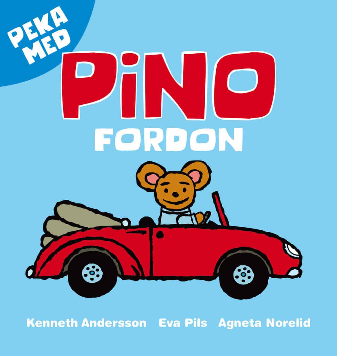 Pils, Eva | Norelid, Agneta | Peka med Pino. Fordon : Fordon