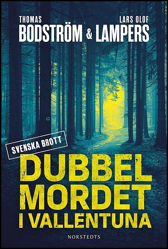 Bodström, Thomas | Lampers, Lars Olof | Dubbelmordet i Vallentuna