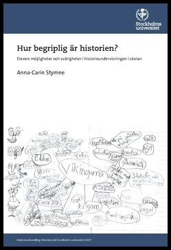 Stymne, Anna-Carin | Hur begriplig är historien? : Elevers möjligheter och svårigheter i historieundervisningen i skolan