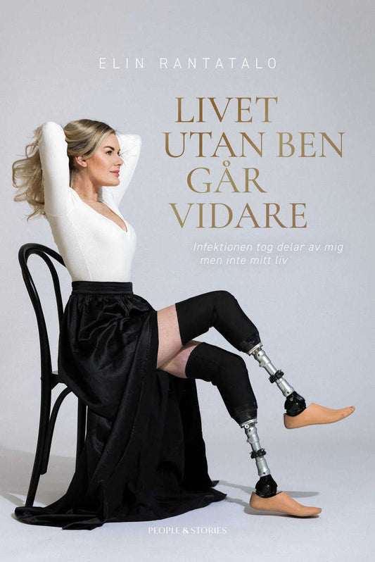 Rantatalo, Elin | Livet utan ben går vidare : Infektionen tog delar av mig men inte mitt liv