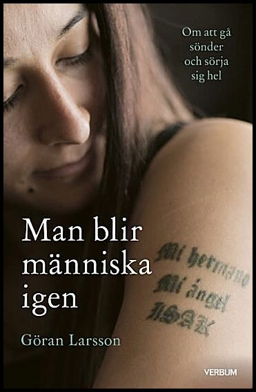 Larsson, Göran | Man blir människa igen : Om att gå sönder och sörja sig hel