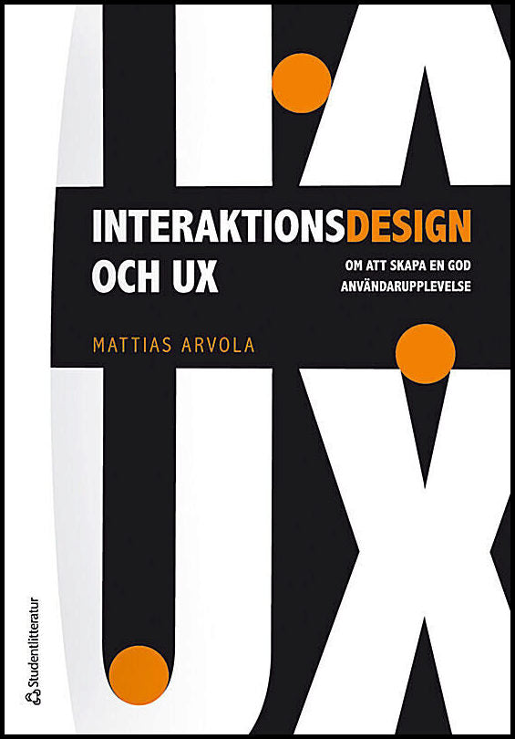 Arvola, Mattias | Interaktionsdesign och UX : Om att skapa en god användarupplevelse