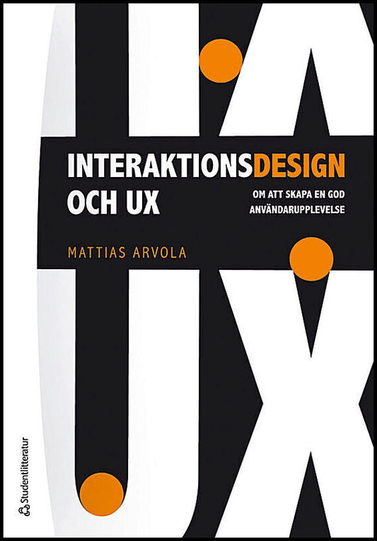 Arvola, Mattias | Interaktionsdesign och UX : Om att skapa en god användarupplevelse