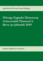 Yuusuf Dhegey, Sayid-Axmed M. | Milicsiga Dagaalkii Dhexmaray Xukuumaddii Maxamed S. Barre iyo Jabhaddii SN