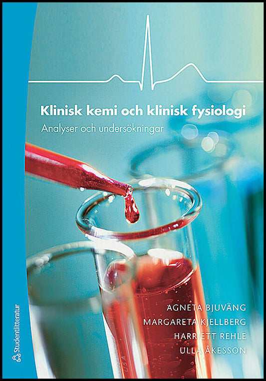 Bjuväng, Agneta | Kjellberg, Margareta | Rehle, Harriett | Åkesson, Ulla | Klinisk kemi och klinisk fysiologi : Analyser...
