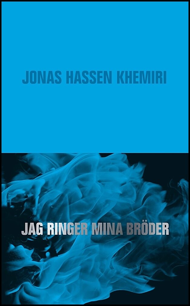 Khemiri, Jonas Hassen | Jag ringer mina bröder