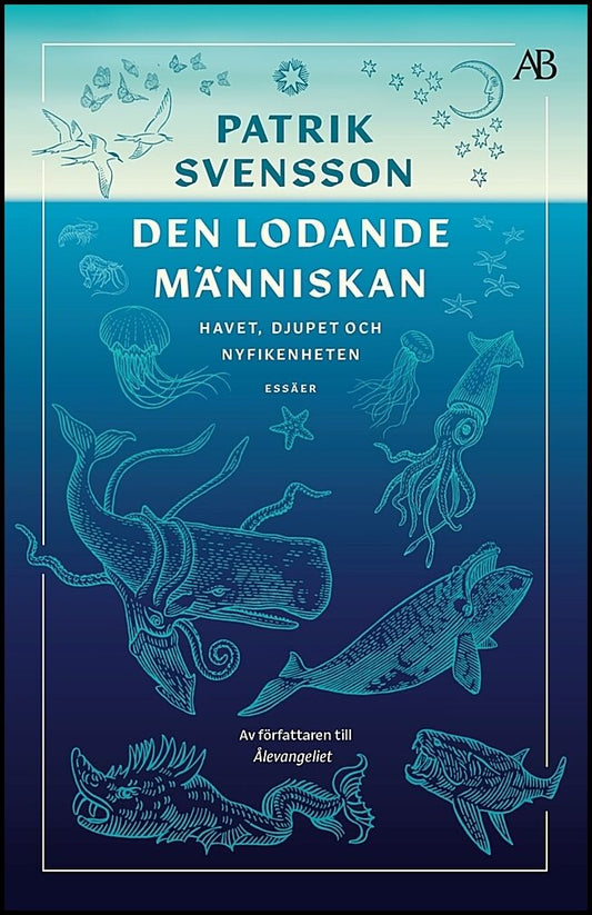 Svensson, Patrik | Den lodande människan : Havet, djupet och nyfikenheten
