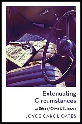 Oates, Joyce Carol | Extenuating Circumstances