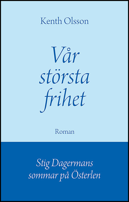 Olsson, Kenth | Vår största frihet