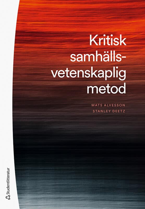 Alvesson, Mats | Deetz, Stanley | Kritisk samhällsvetenskaplig metod