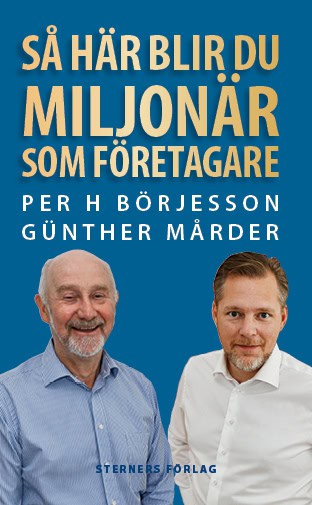 Börjesson, Per H | Mårder, Günther | Så här blir du miljonär som företagare