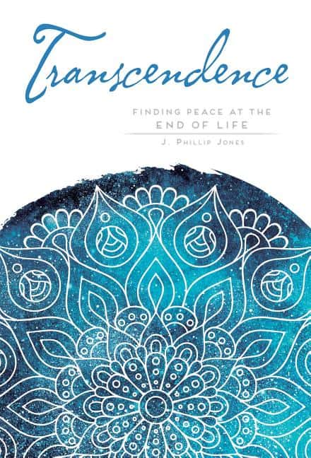 Jones J Phillip | Transcendence : Finding Peace at the End of Life (Mandala Wis