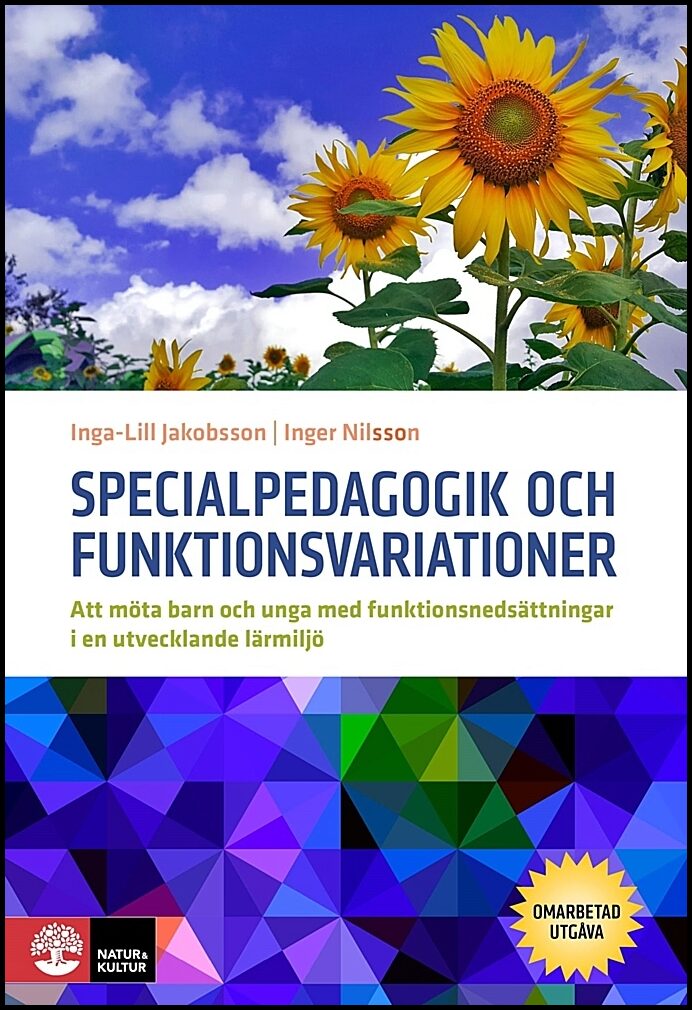 Jakobsson, Inga-Lill | Nilsson, Inger | Specialpedagogik och funktionsvariationer : Att möta barn och unga med funktions...