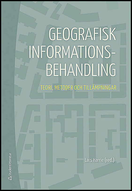 Harrie, Lars [red.] | Geografisk informationsbehandling : Teori, metoder och tillämpningar