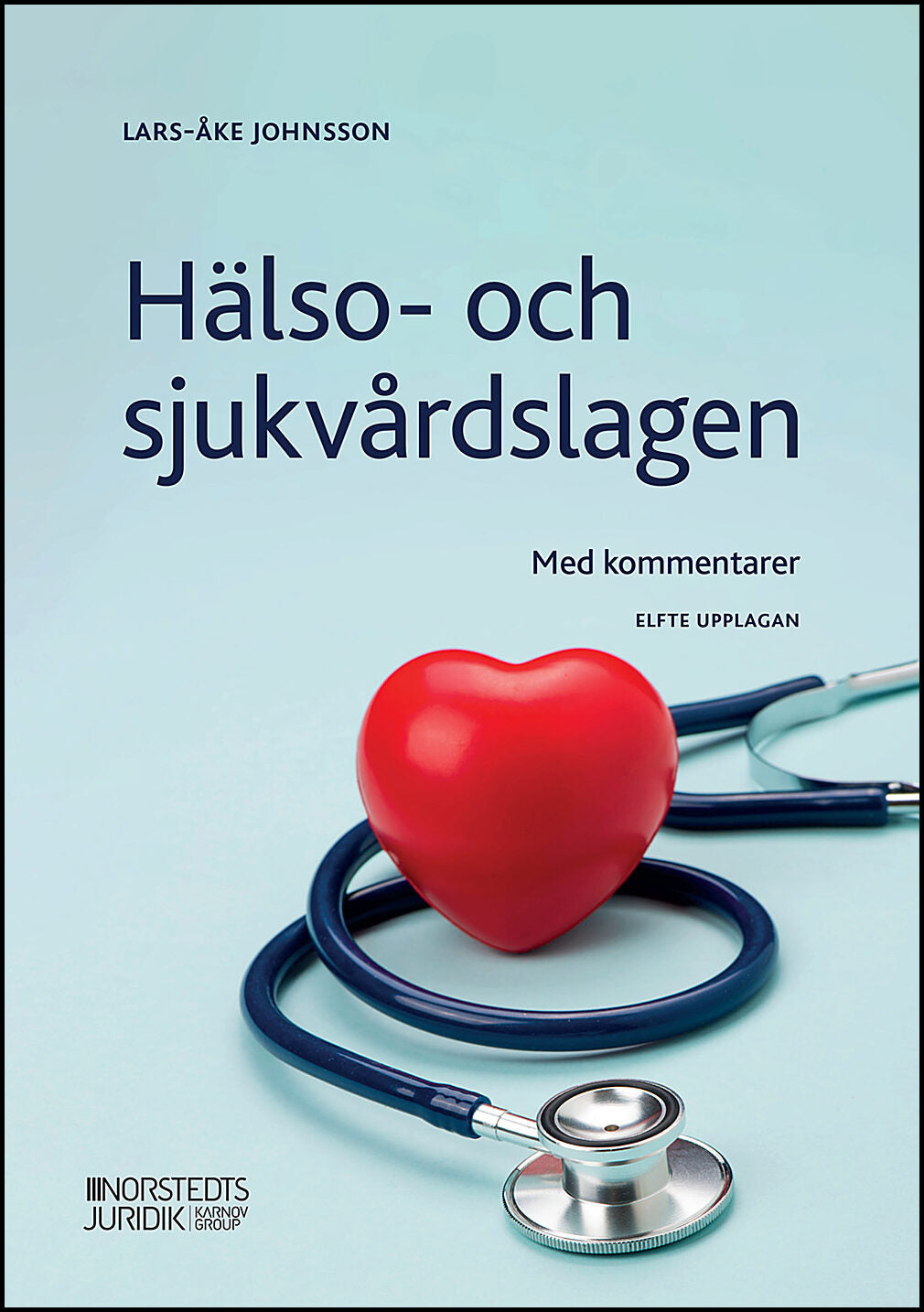 Johnsson, Lars-Åke | Hälso- och sjukvårdslagen : Med kommentarer