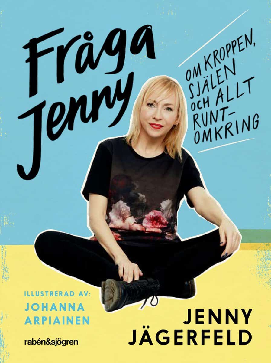 Jägerfeld, Jenny | Fråga Jenny : Om kroppen, själen och allt runtomkring