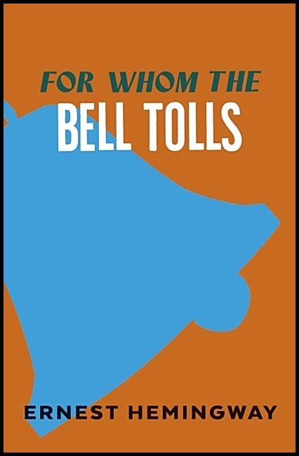 Hemingway, Ernest | For Whom the Bell Tolls