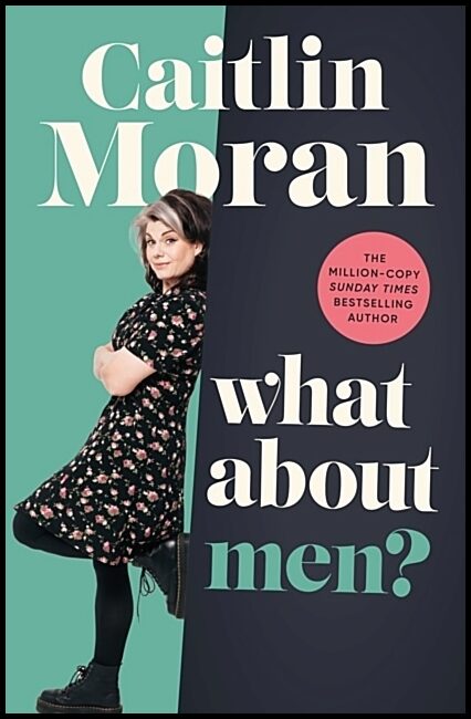 Moran, Caitlin | What About Men?