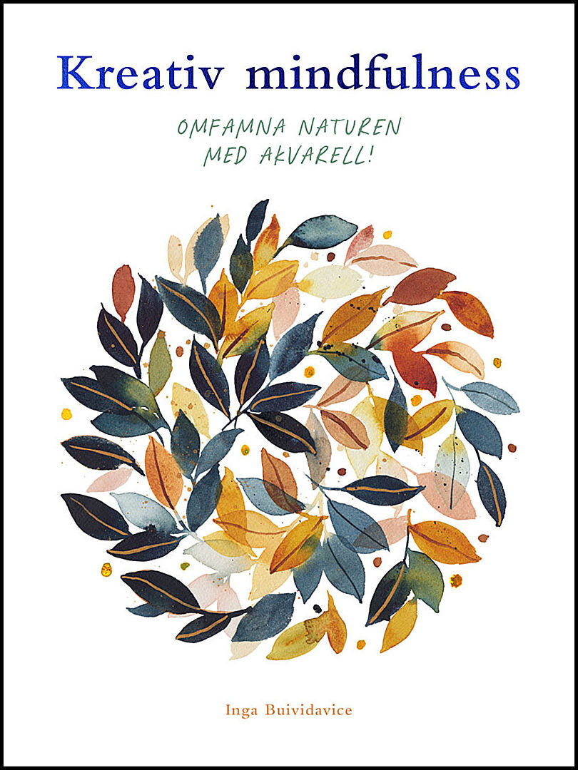 Buividavice, Inga | Kreativ mindfulness : Omfamna naturen med akvarell!