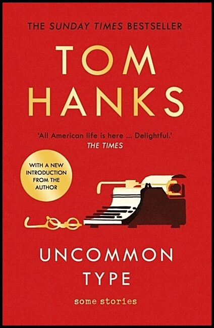 Hanks, Tom | Uncommon Type