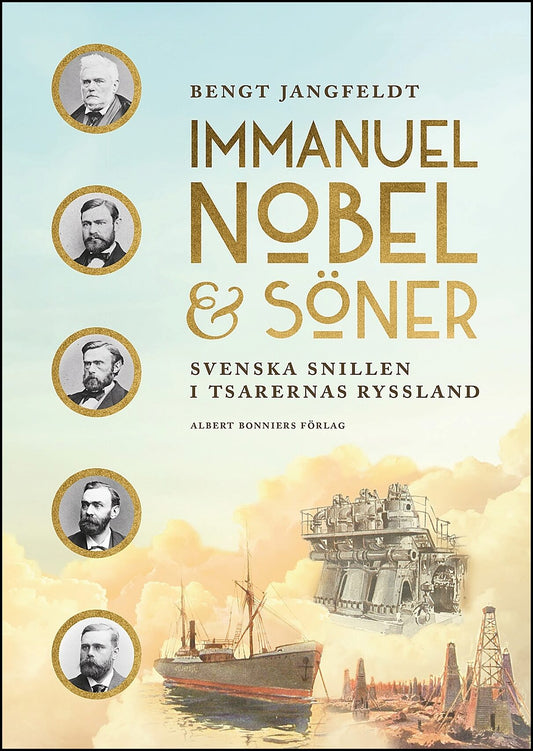 Jangfeldt, Bengt | Immanuel Nobel & Söner : Svenska snillen i tsarernas Ryssland