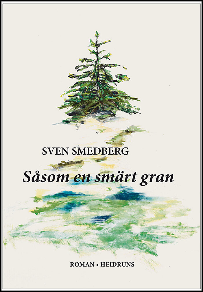 Smedberg, Sven | Såsom en smärt gran