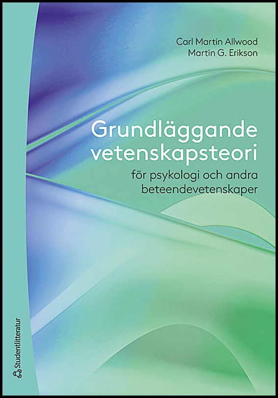Allwood, Carl Martin | Erikson, Martin G. | Grundläggande vetenskapsteori : För psykologi och andra beteendevetenskaper