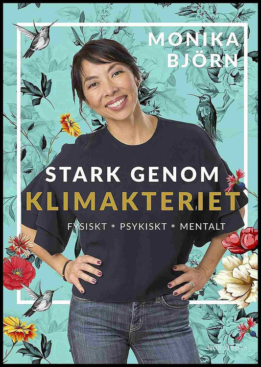 Björn, Monika | Stark genom klimakteriet : Fysiskt, psykiskt, mentalt