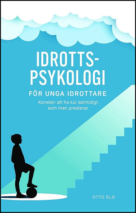 Elg, Otto | Idrottspsykologi för ungdomar