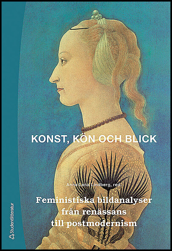 Lindberg, Anna Lena [red.] | Konst, kön och blick : Feministiska bildanalyser från renässans till postmodernism