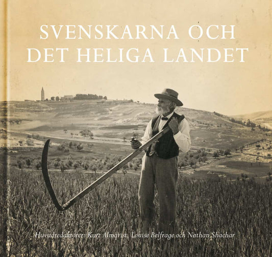 Andersson, Roger | Bosch Roxman, Karin | et al | Svenskarna och det heliga landet