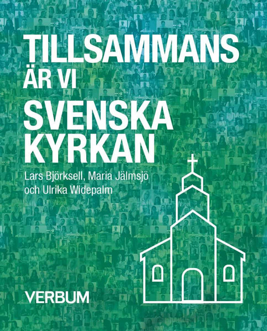 Björksell, Lars | Jälmsjö, Maria | Widepalm, Ulrika | Tillsammans är vi Svenska kyrkan