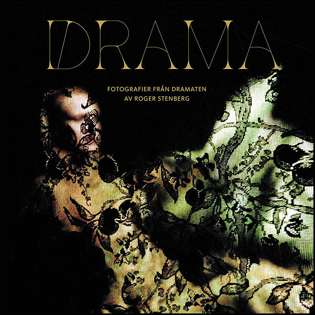 DRAMA:Fotografier från Dramaten av Roger Stenberg