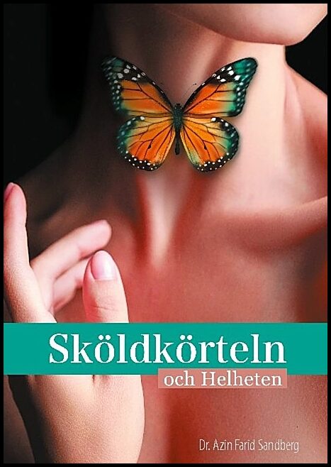 Farid Sandberg, Azin | Sköldkörteln och Helheten