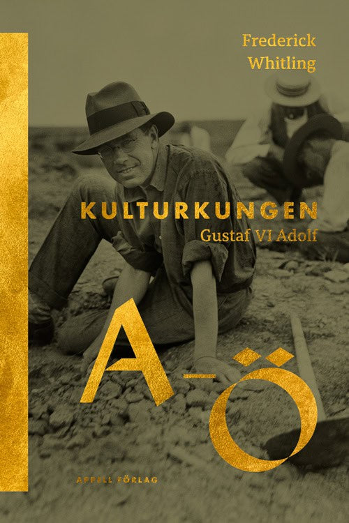 Whitling, Frederick | Kulturkungen Gustaf VI Adolf från A till Ö