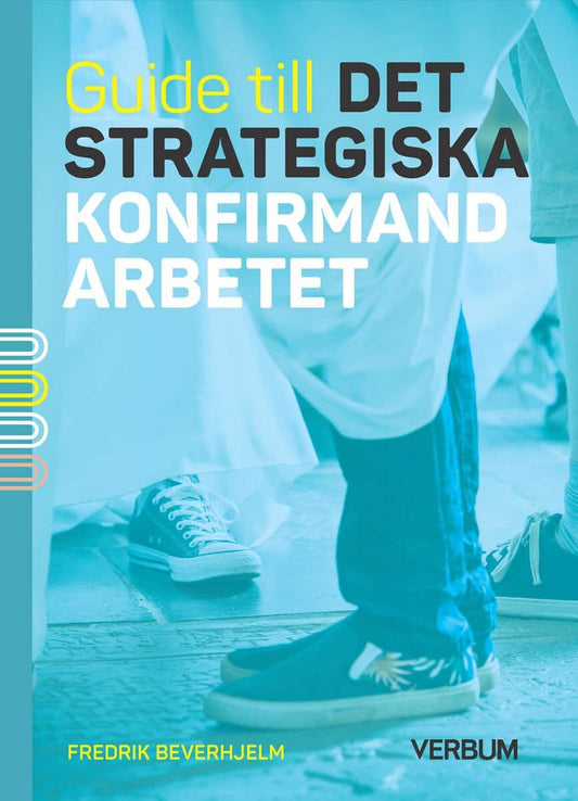 Beverhjelm, Fredrik | Guide till det strategiska konfirmandarbetet