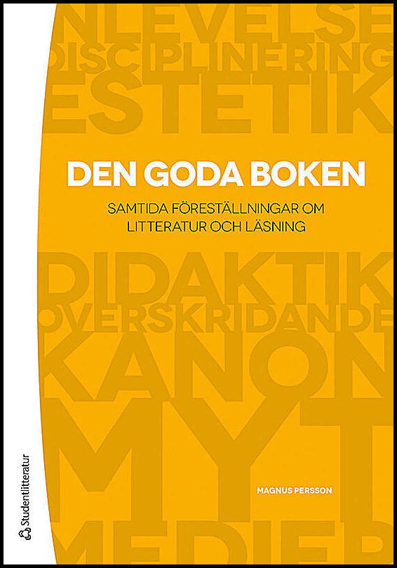 Persson, Magnus | Den goda boken : Samtida föreställningar om litteratur och läsning