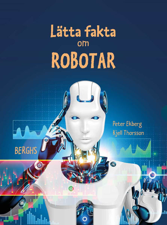 Ekberg, Peter | Lätta fakta om robotar
