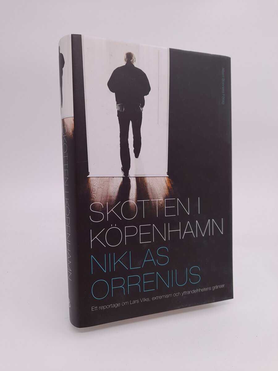 Orrenius, Niklas | Skotten i Köpenhamn : Ett reportage om Lars Vilks, extremism och yttrandefrihetens gränser