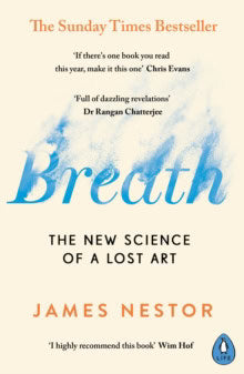 Nestor, James | Breath : The New Science of a Lost Art
