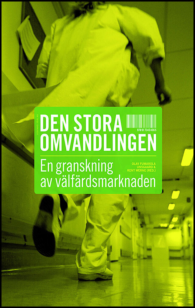 Werne, Kent| Unsgaard, Olav Fumarola| Beeck, Malin| Esmailian, Shora| Färnbo, Mikael| Verdinelli, Cecilia | Den stora om...