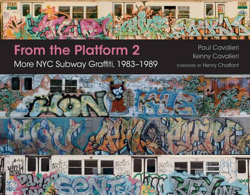 Cavalieri, Paul | From the platform 2 : More nyc subway graffiti, 1983-1989