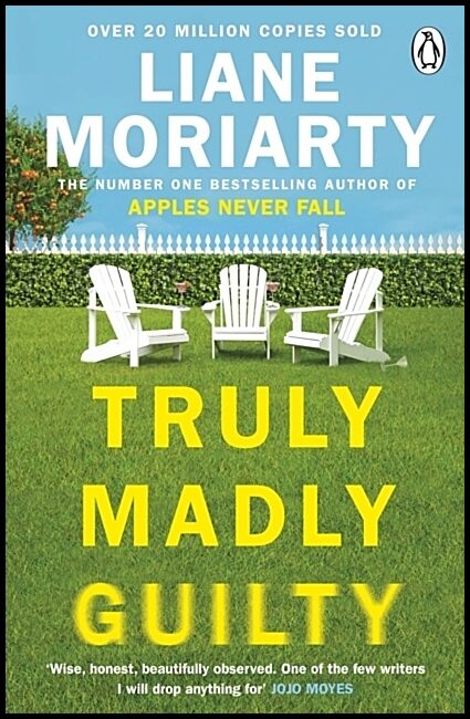 Moriarty, Liane | Truly Madly Guilty