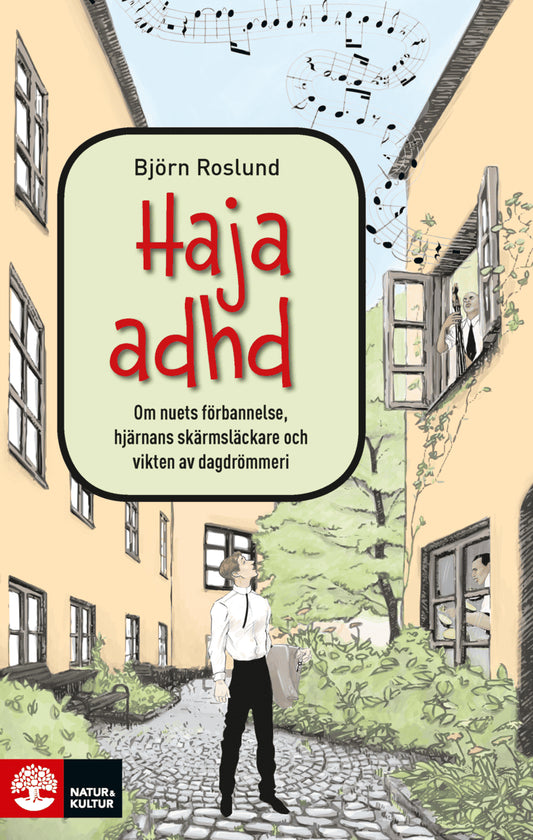 Roslund, Björn | Haja ADHD : Om nuets förbannelse, hjärnans skärmsläckare och vikten av dagd