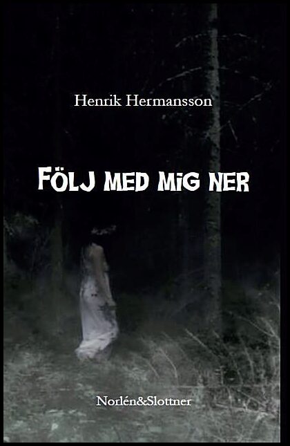 Hermansson, Henrik | Följ med mig ner