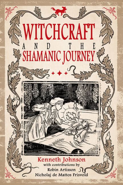 Kenneth Johnsonwith contributions by R | Witchcraft And The Shamanic Journey