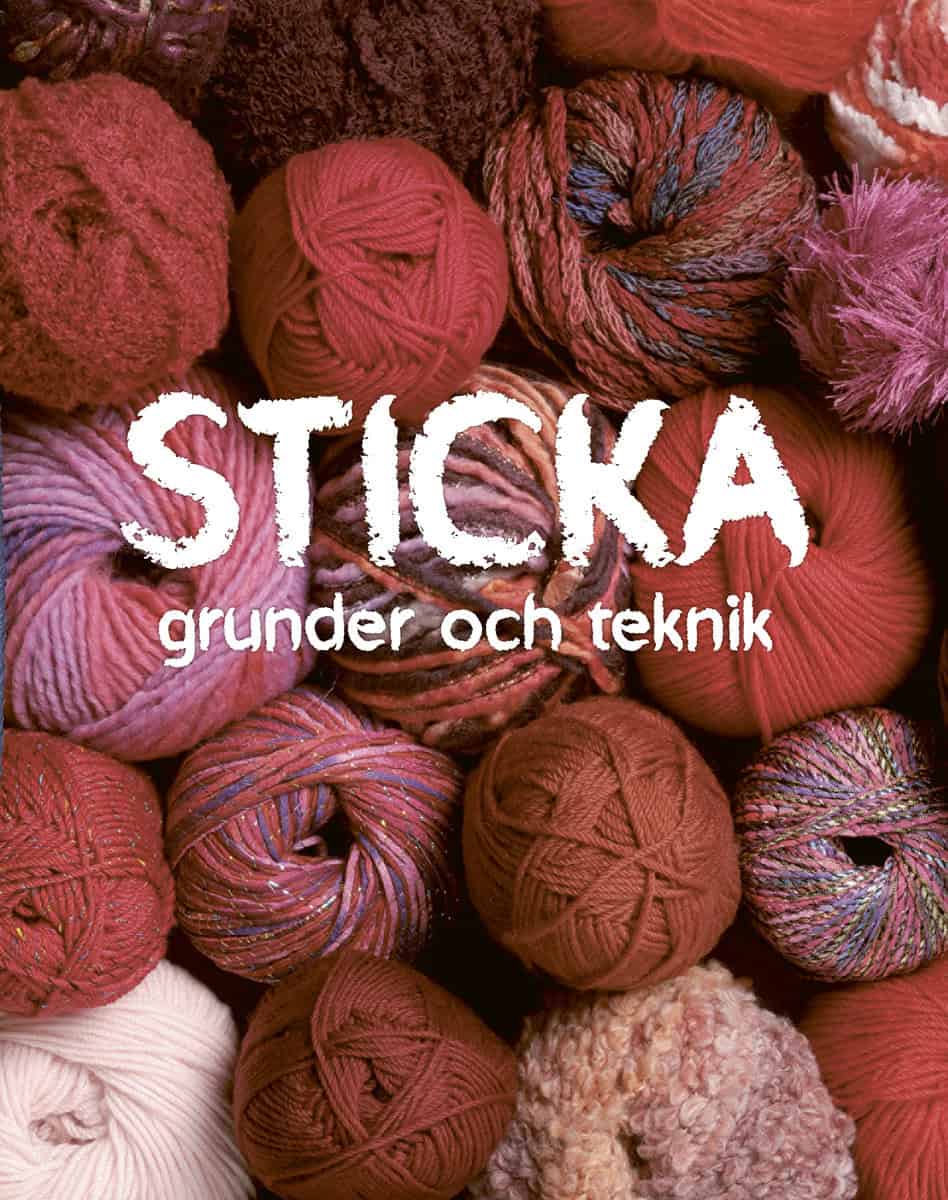 Stålberg, Monika [red.] | Sticka : Grunder & teknik