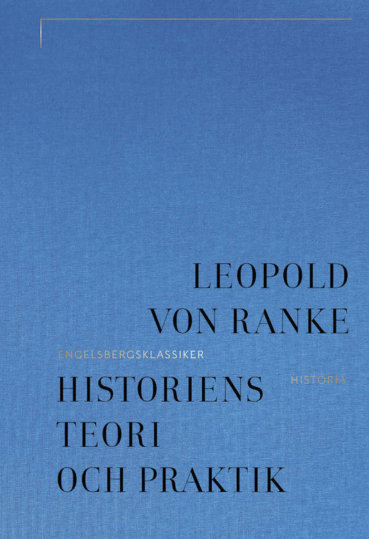 Ranke, Leopold von | Historiens teori och praktik