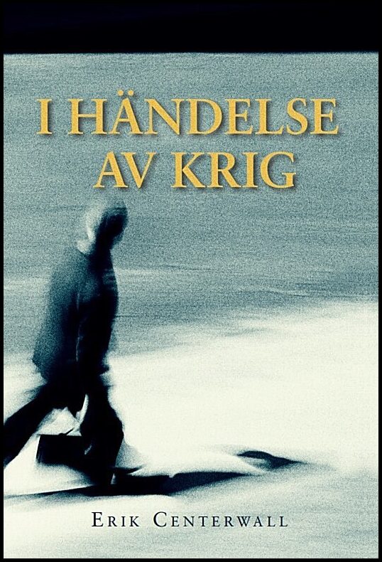 Centerwall, Erik | I händelse av krig