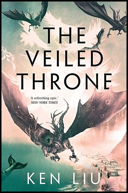 Liu, Ken | Veiled Throne